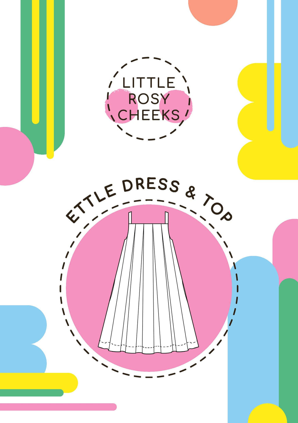 Little Rosy Cheeks - ETTLE Dress & Top - Children's Sewing Pattern