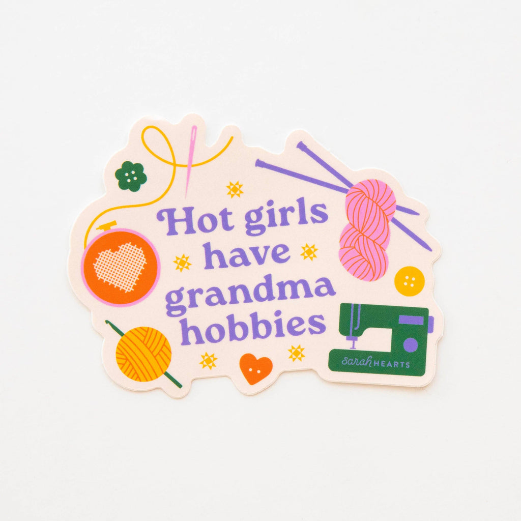 Sarah Hearts - Hot Girls Have Grandma Hobbies Sticker - Vinyl Waterproof